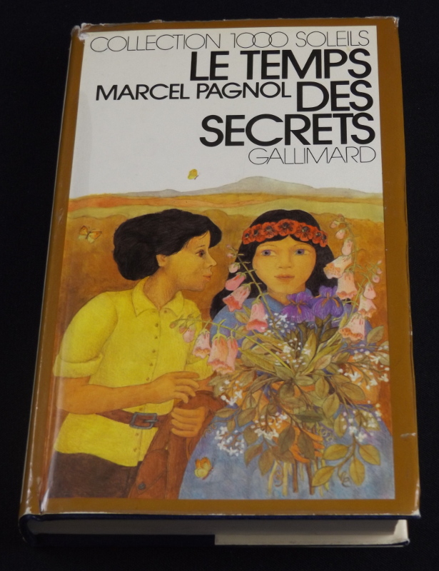 Le temps des secrets, Marcel Pagnol, Gallimard, Collection 1000 Soleils, Éléonore Schmid           