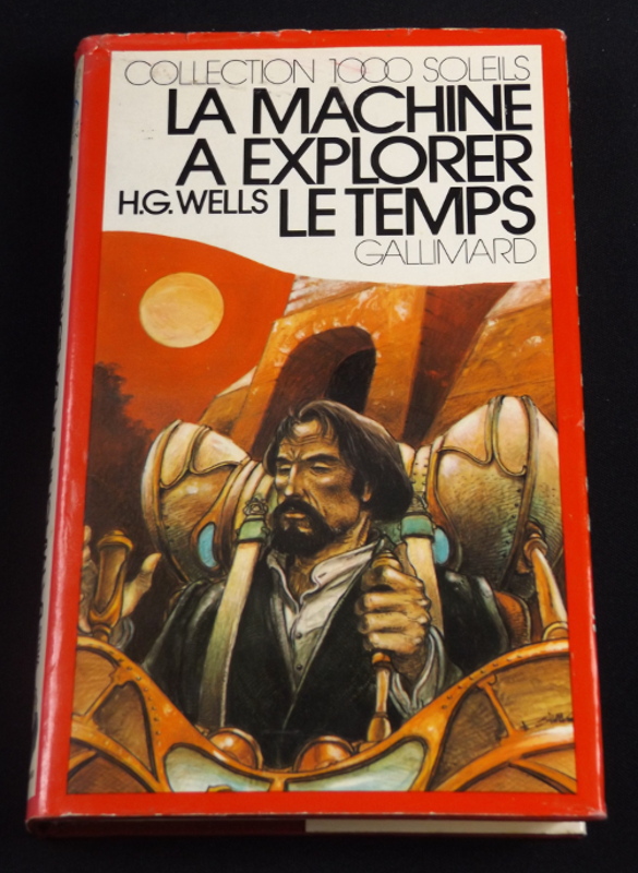 La machine à explorer le temps, H.G. Wells, Gallimard, Collection 1000 Soleils, jaquette d'Enki Bilal    